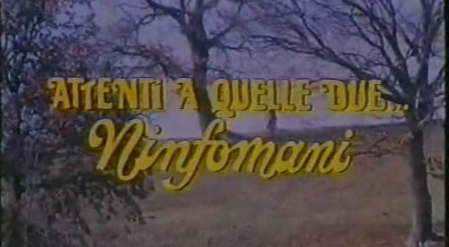 Attenti a quelle due... ninfomani / Остерегайтесь Тех Двух Нимфоманок